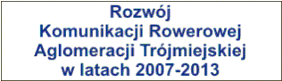 Rozw�j Komunikacji Rowerowej Aglomeracji Tr�jmiejskiej w latach 2007-2013