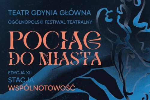 12. edycja Ogólnopolskiego Festiwalu Teatralnego „Pociąg do Miasta” odbędzie się w dniach 3-9 sierpnia (grafika Teatru Gdynia Główna)