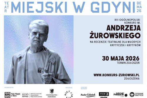 Przed nami 13. Ogólnopolski Konkurs im. Andrzeja Żurowskiego - polskiego profesora nauk humanistycznych, krytyka literackiego, teatrologa, dziennikarza i publicysty, reżysera i scenarzysty telewizyjnego i filmowego (Grafika: Teatr Miejski w Gdyni)