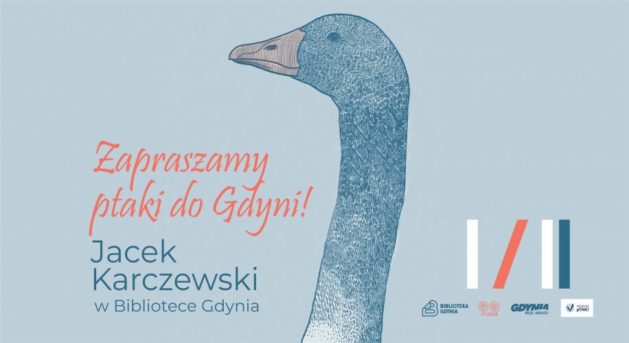 Zapraszamy ptaki do Gdyni. Spotkanie z Jackiem Karczewskim