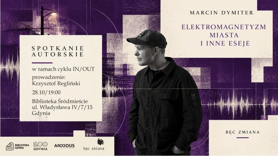 Elektromagnetyzm miasta i inne eseje | Spotkanie z Marcinem Dymiterem