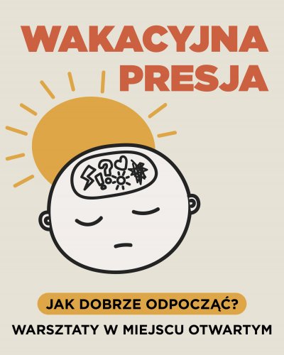 Wakacyjna presja | Warsztat dla młodzieży