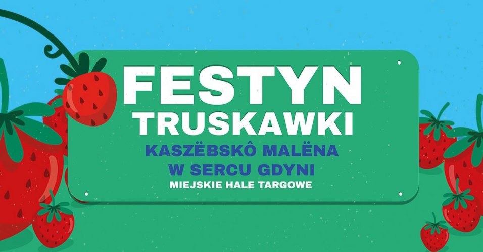 Festyn Truskawki Kaszubskiej na Halach Targowych