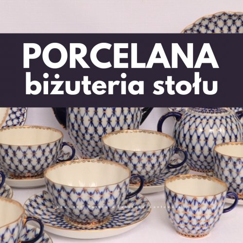 Porcelana – biżuteria stołu. Spotkania z Urszulą Zalewską