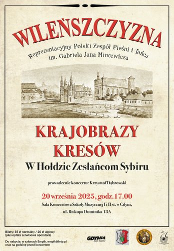 Koncert zespołu Wileńszczyzna pt. „Krajobrazy Kresów - W Hołdzie Zesłańcom Sybiru” 