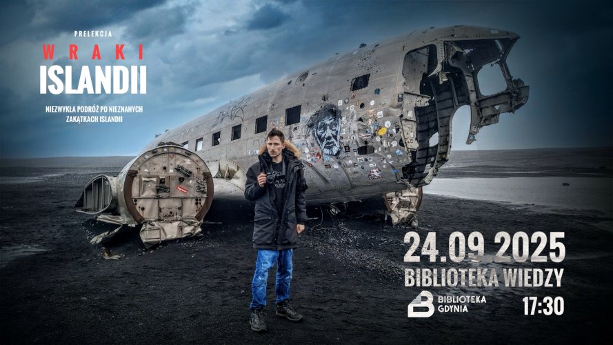 Prelekcja „Wraki Islandii – niezwykła podróż z Łowcą Ruin”