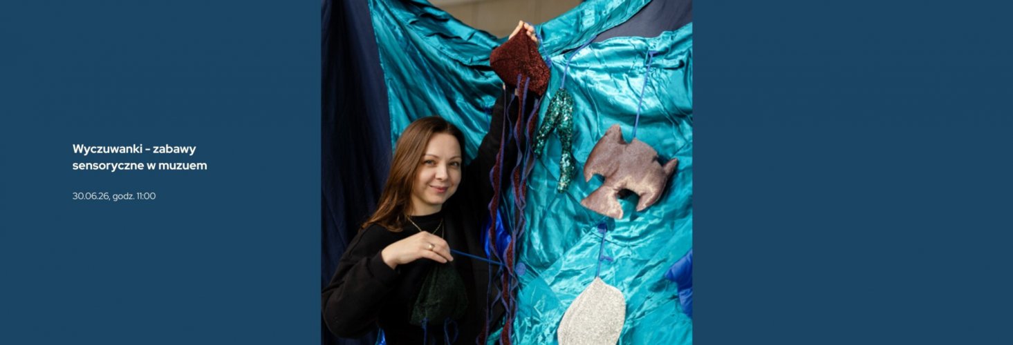 Wyczuwanki – zabawy sensoryczne w muzeum