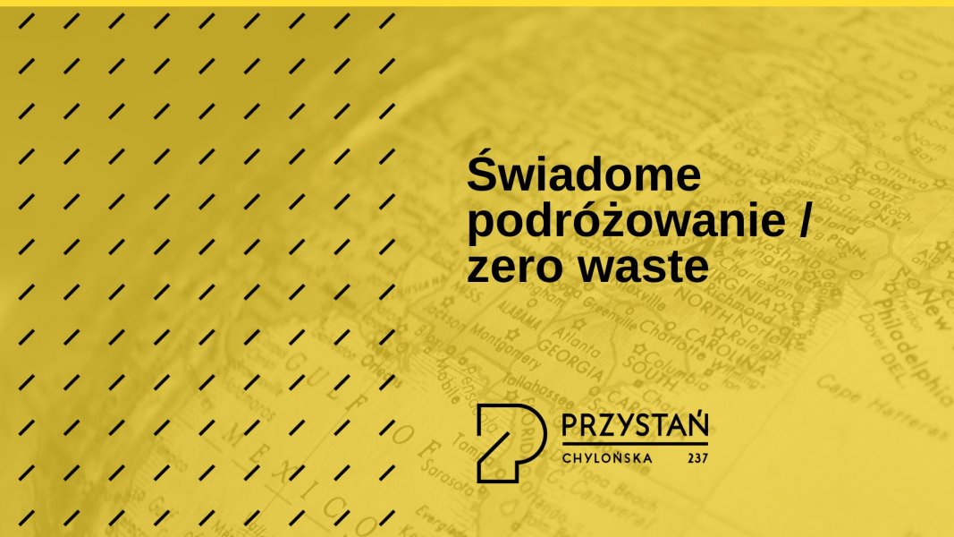 Świadome podróżowanie, zero waste 24.03.2020