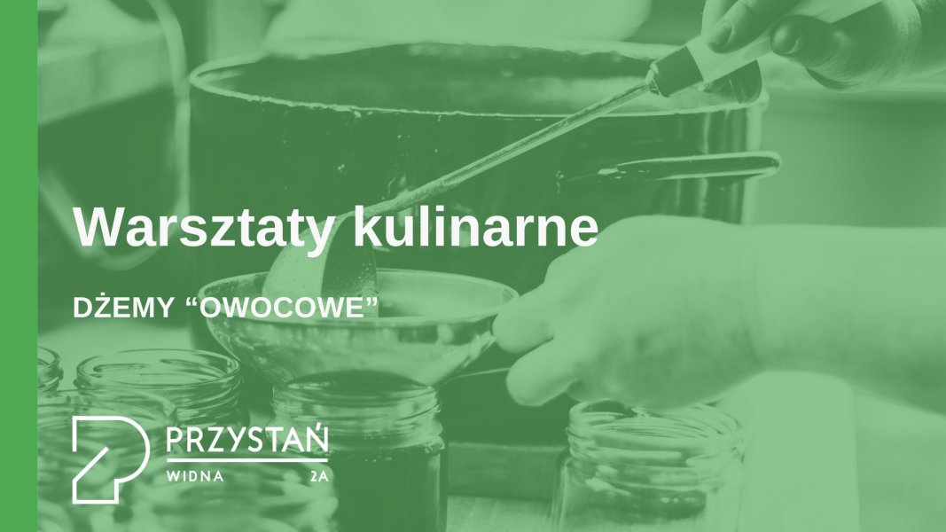 Warsztaty kulinarne: Dżemy owocowe