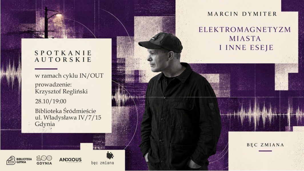 Elektromagnetyzm miasta i inne eseje | Spotkanie z Marcinem Dymiterem