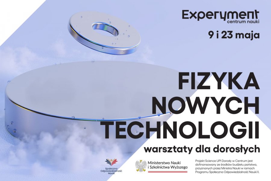 Warsztaty dla dorosłych. Fizyka nowych technologii w Experymencie (źródło CNE)