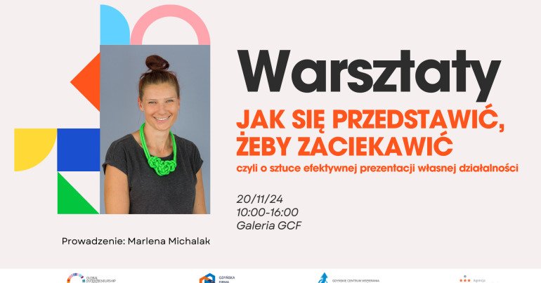 Warsztaty „Jak się przedstawić, żeby zaciekawić, czyli o sztuce efektywnej prezentacji własnej działalności”