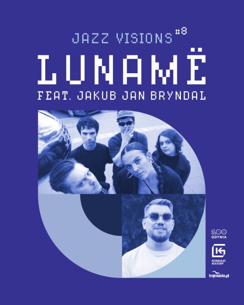 JAZZ VISIONS #8. LUNAMË & Jakub Jan Bryndal
