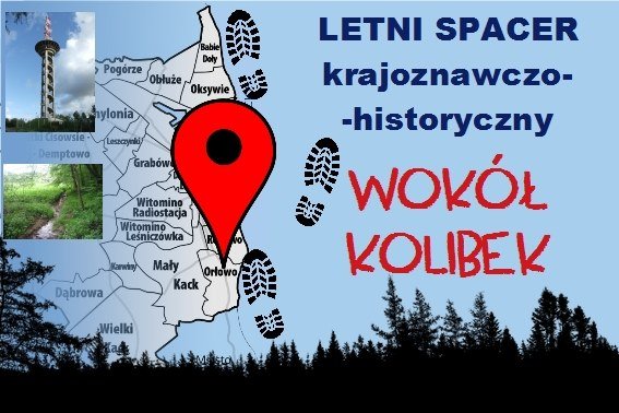 Spacer krajoznawczo-historyczny wokół Kolibek 1.07.2020
