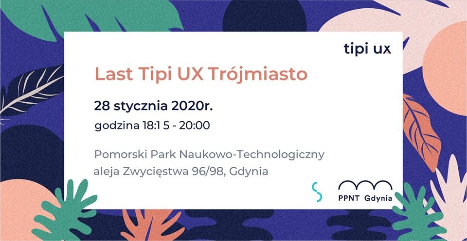 Last Tipi UX Trójmiasto 28.01.2020