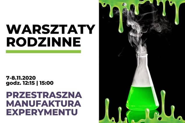 Plakat wydarzenia Warsztaty Rodzinne. Przestraszna Manufaktura Experymentu. Na plakacie widoczny jest tytuł wydarzenia oraz naczynie laboratoryjne z zieloną, parującą cieczą.