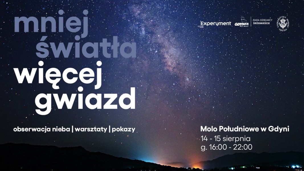 Mniej światła, więcej gwiazd - obserwacja nieba, warsztaty, pokazy.