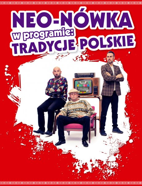 Kabaret Neo-Nówka - nowy program: Tradycje Polskie (mat. organizatora)