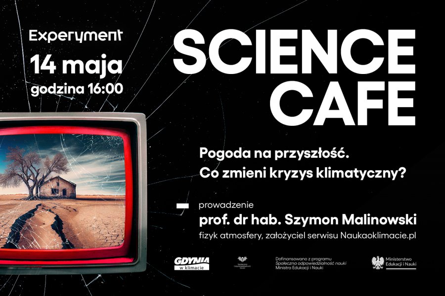 Science Cafe: Pogoda na przyszłość. Co zmieni kryzys klimatyczny
