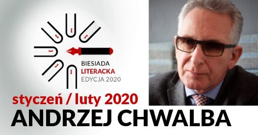 Biesiada Literacka: Andrzej Chwalba 9.02.2020