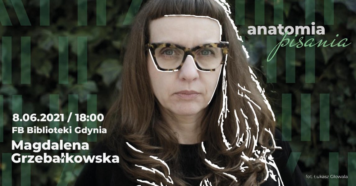 Anatomia pisania z Magdaleną Grzebałkowską