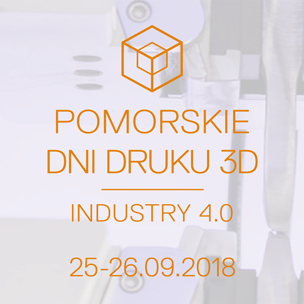 Pomorskie Dni Druku 3D | Industry 4.0