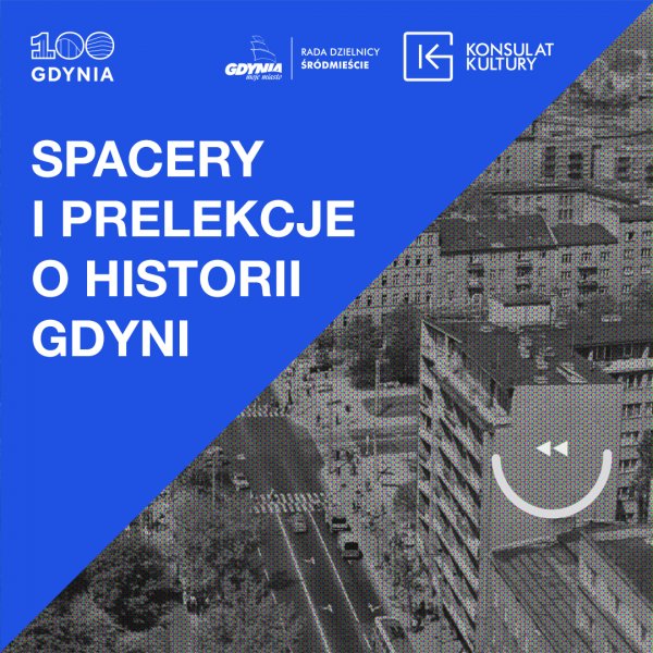 Spacery i prelekcje o historii Gdyni z Radą Dzielnicy Śródmieście