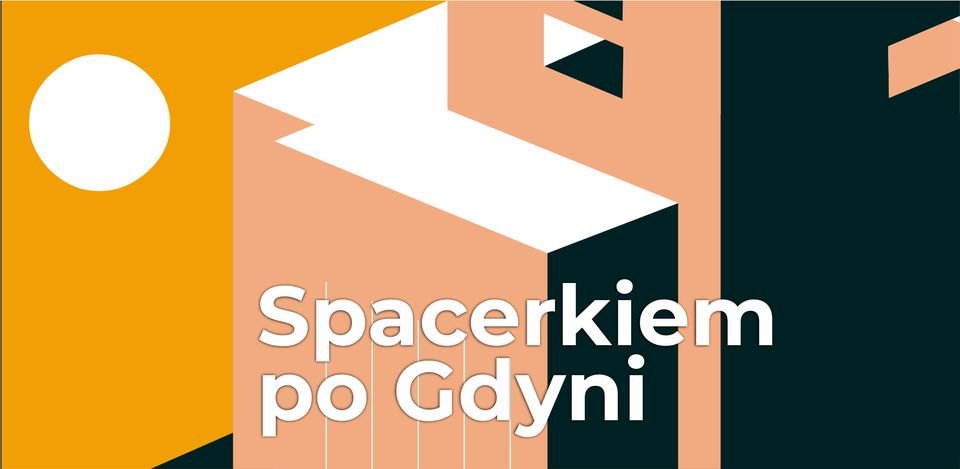 Spacerkiem po Gdyni. Ze Wzgórza do Działek Leśnych