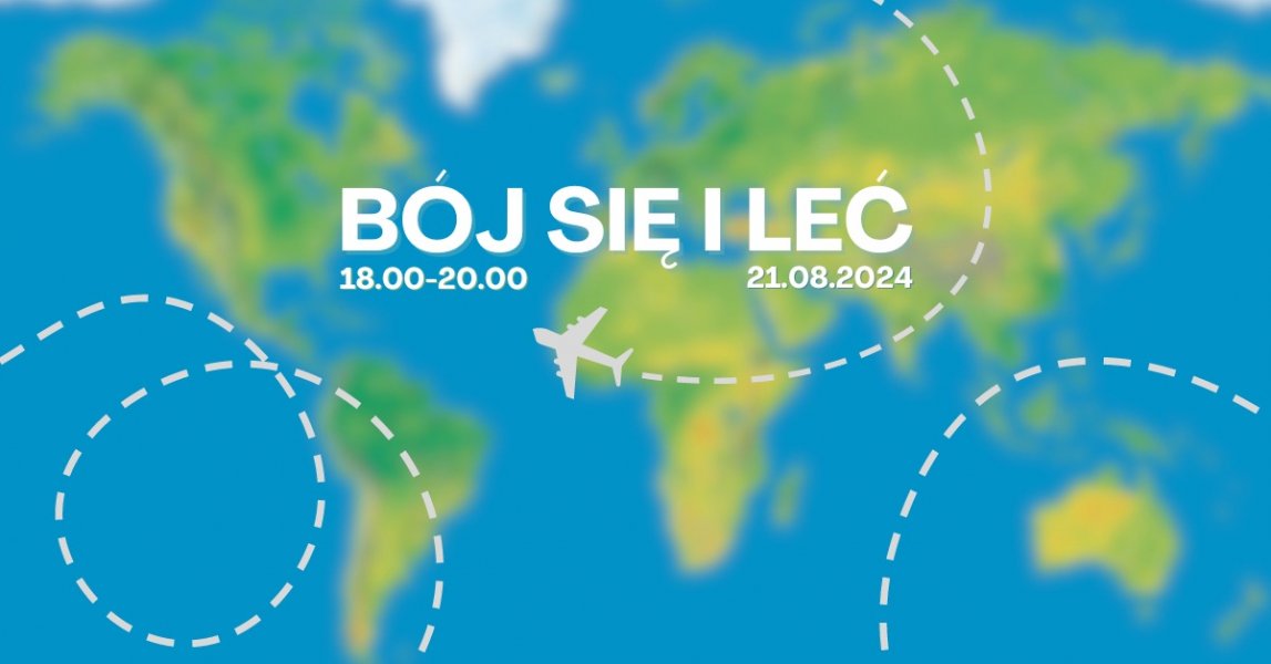 Bój się i leć. Spotkanie podróżnicze i warsztaty z planowania podróży na własną rękę