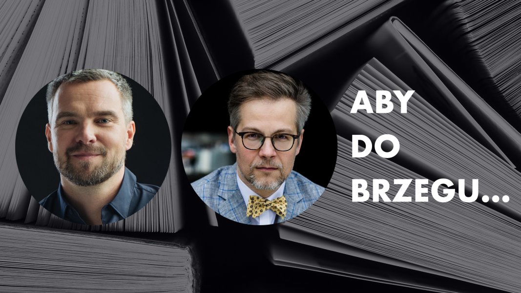 Aby do brzegu. Klub książki z Zygmuntem Miłoszewskim i Jackiem Dehnelem