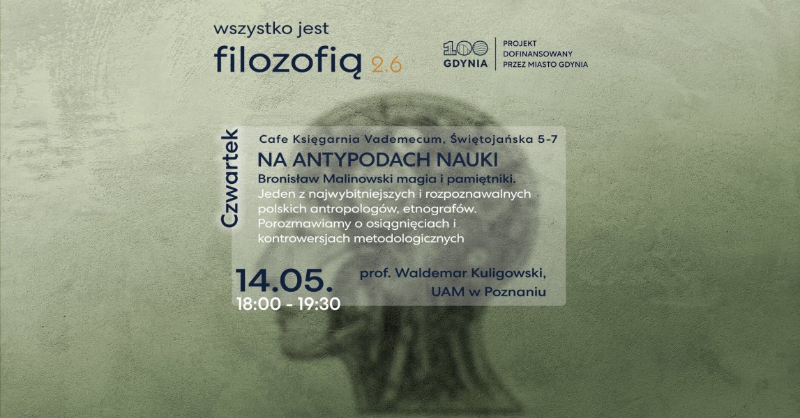 Wszystko jest filozofią 2.6: Na antypodach nauki- Bronisław Malinowski magia i pamiętniki