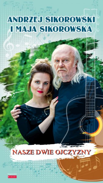 Andrzej Sikorowski i Maja Sikorowska: Nasze Dwie Ojczyzny