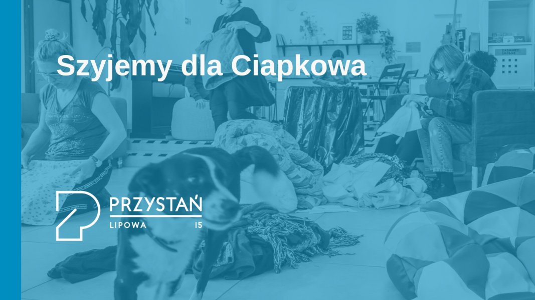 Szyjemy dla Ciapkowa