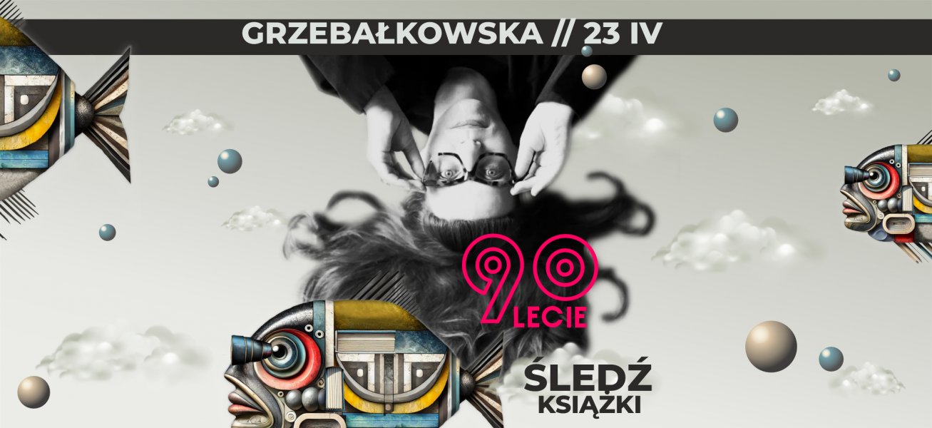 Magdalena Grzebałkowska: „Dezorientacje. Biografia Marii Konopnickiej”