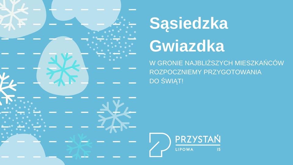 Sąsiedzka Gwiazdka w Przystani Lipowa 15 (7.12.2019 r.)
