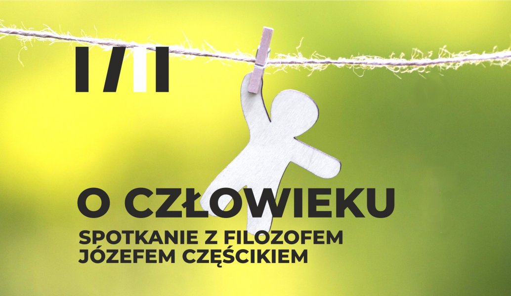 O człowieku - spotkanie z filozofem Józefem Częścikiem 