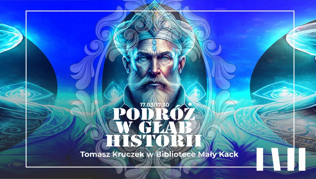 Podróż w głąb historii z Tomaszem Kruczkiem