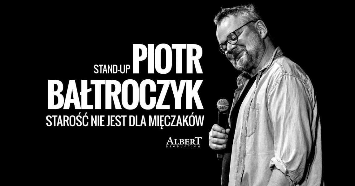 Stand-up Piotr Bałtroczyk - Starość nie jest dla mięczaków