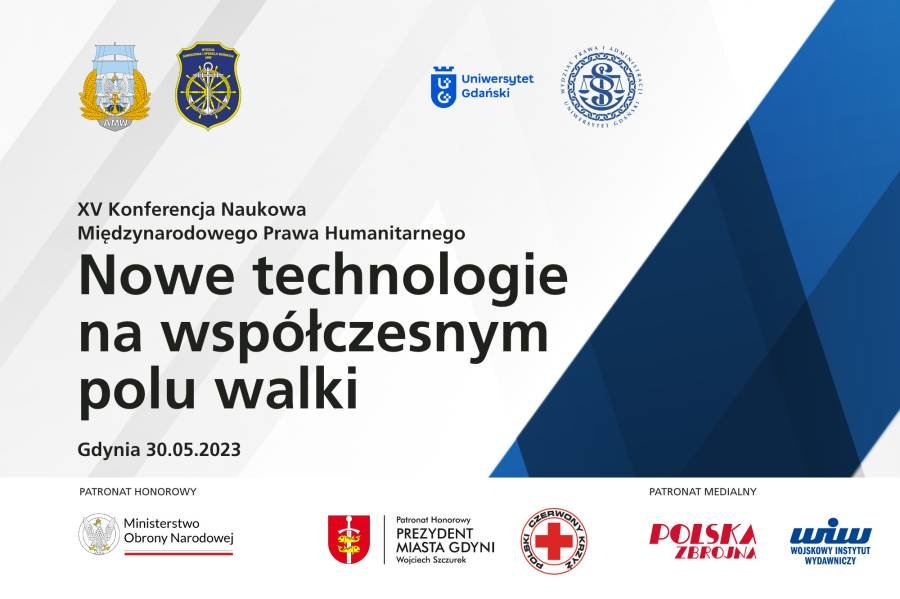 XV Konferencję Naukową Międzynarodowego Prawa Humanitarnego pt. „Nowe technologie na współczesnym polu walki” (XV MPH)