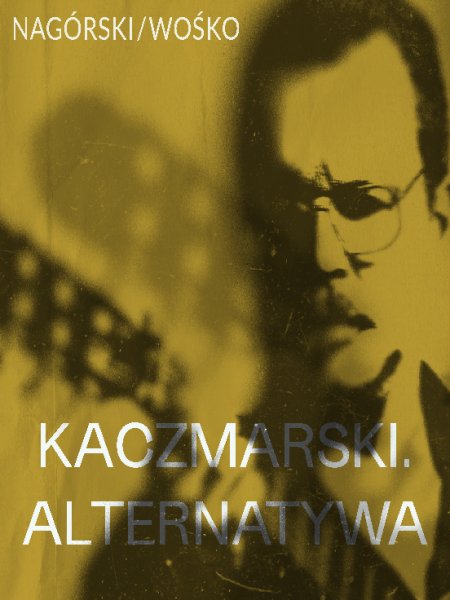 Kaczmarski. Alternatywa