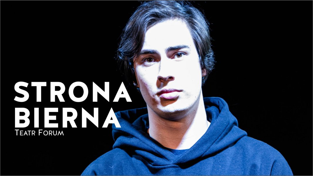 Strona Bierna. Spektakl w formule Teatru Forum