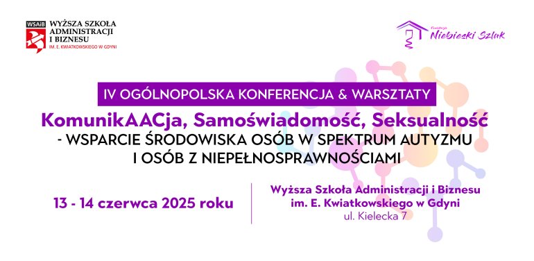 IV Ogólnopolska Konferencja: KomunikAACja, Samoświadomość, Seksualność 