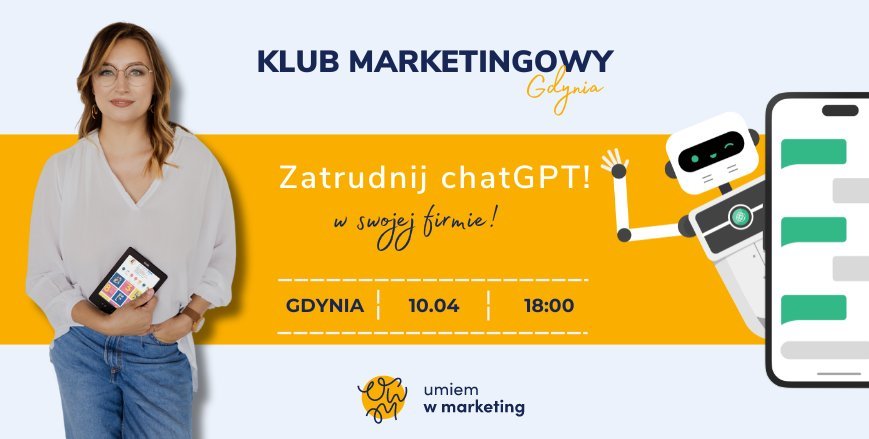 Klub Marketingowy Gdynia No. 11: Zatrudnij ChatGPT! 