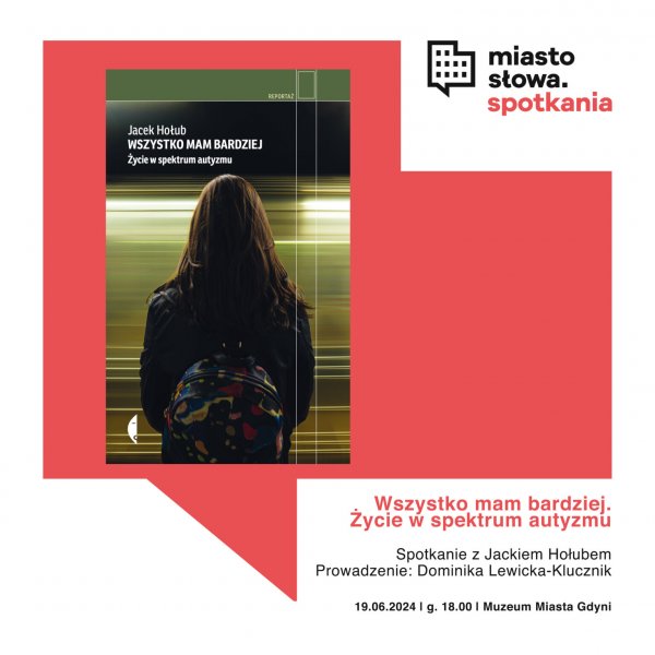 Miasto Słowa: Wszystko mam bardziej. Życie w spektrum autyzmu