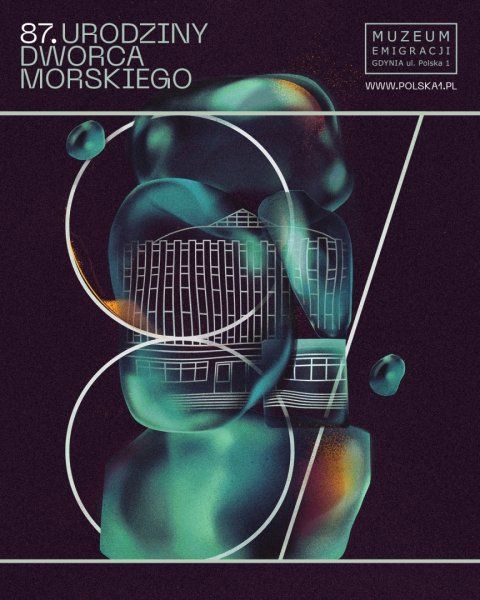 Plakat promujący wydarzenie 87. Urodziny Dworca Morskiego. Na plakacie widoczny jest napis 