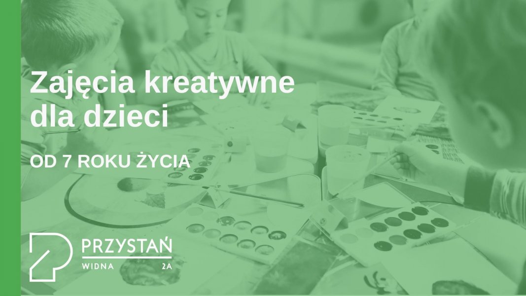 Zajęcia kreatywne dla dzieci powyżej 7. roku życia