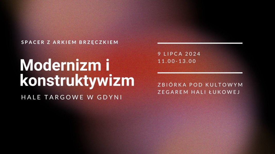 Modernizm i konstruktywizm. Spacer z Arkiem Brzęczkiem