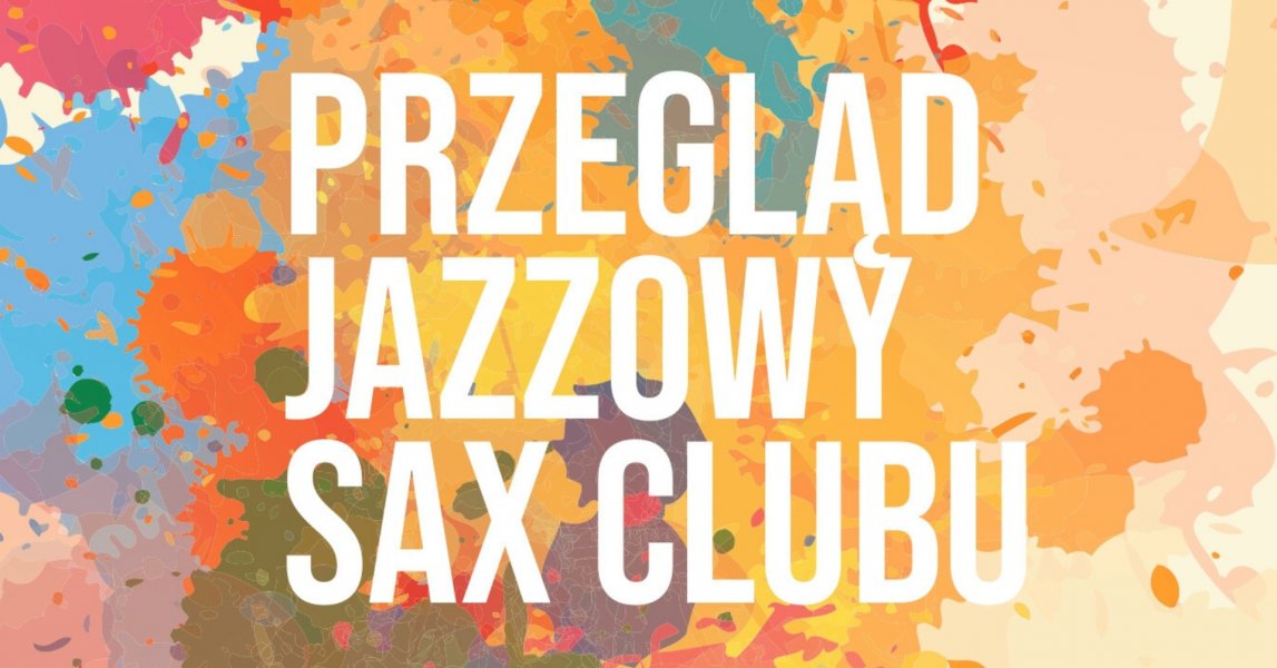 XXV Przegląd Jazzowy Sax Clubu