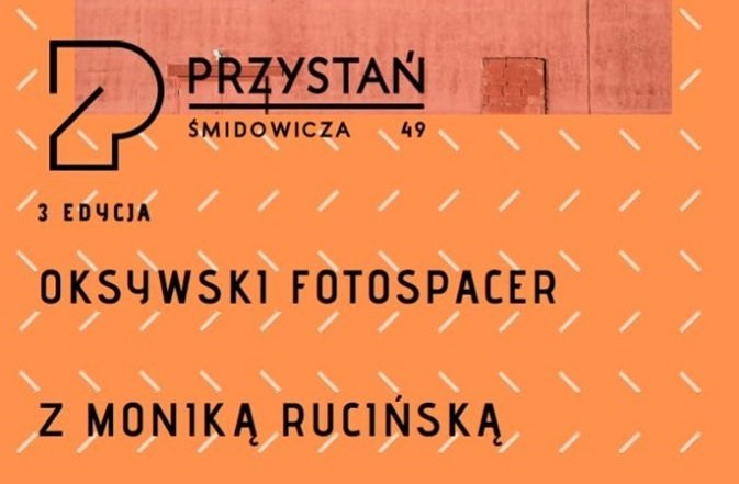 Oksywski Fotospacer z Monika Rucińską // mat. Przystań Śmidowicza 49