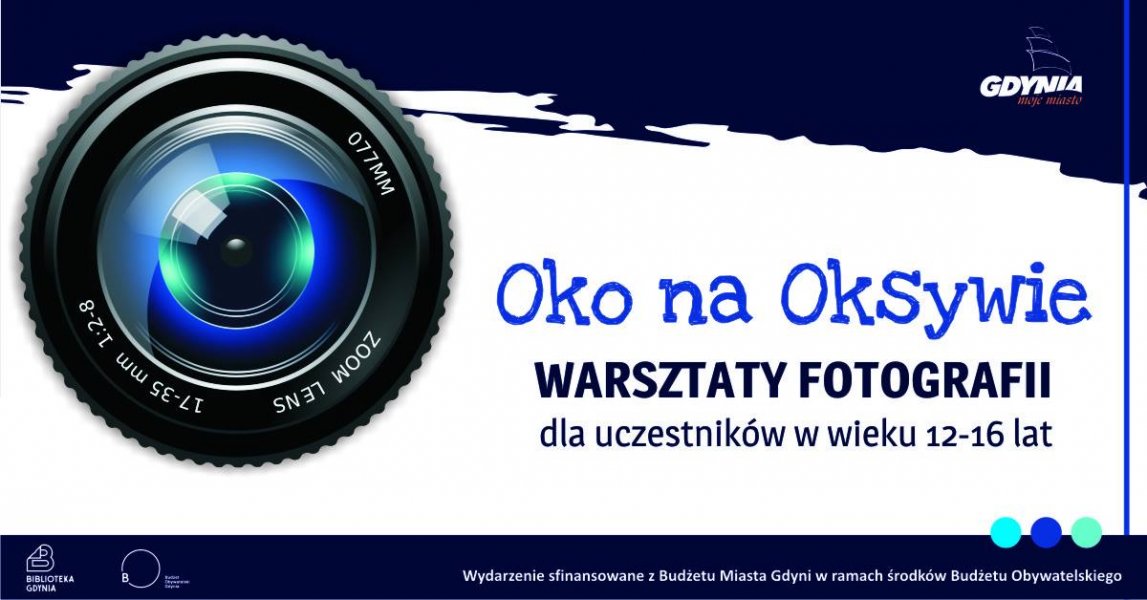 Oko na Oksywie – warsztaty dla młodzieży 12–16 lat i konkurs fotograficzny (mat. organizatora)